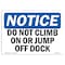 Signmission OSHA Notice Sign, 7" Height, Rigid Plastic, NOTICE Do Not Climb On Or Jump Off Dock Sign, Landscape OS-NS-P-710-L-15421 - alternate 1